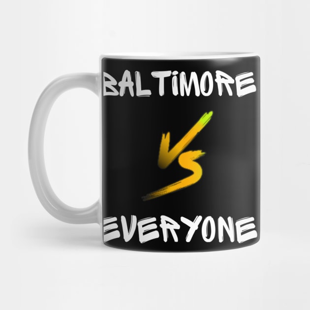 BALTIMORE VS EVERYONE DESIGN by The C.O.B. Store